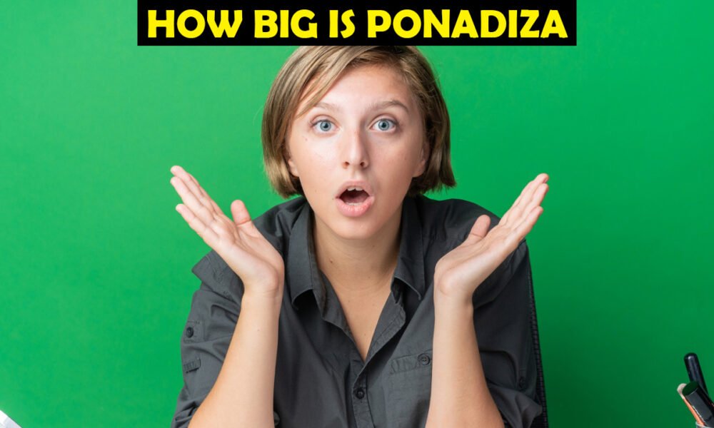 How Big Is Ponadiza