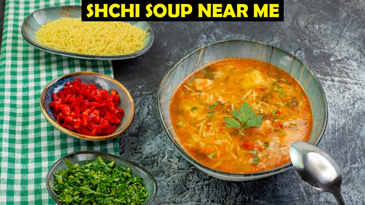 Shchi Soup Near Me