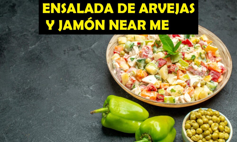 Ensalada de Arvejas y Jamón Near Me