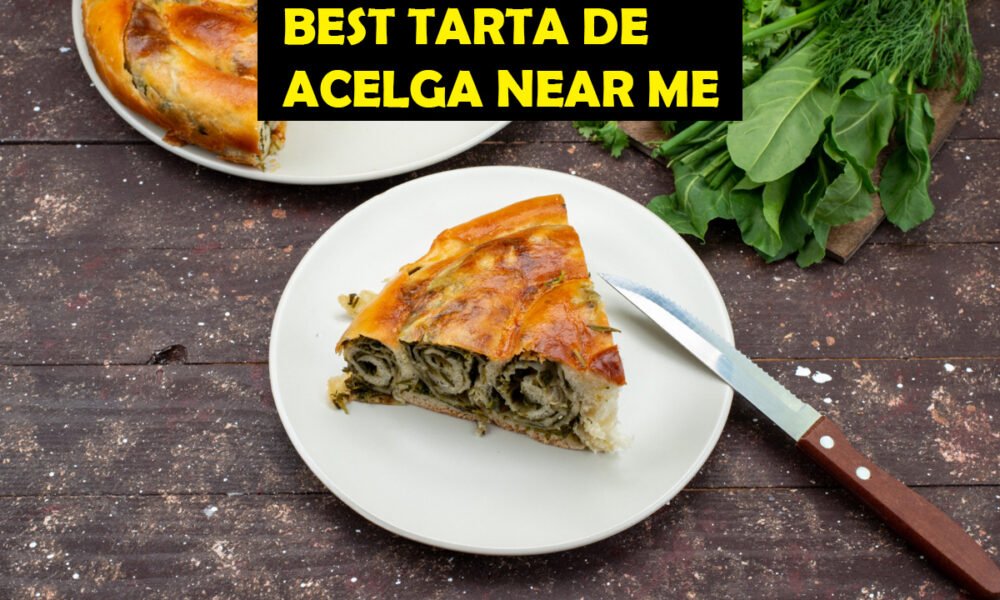 best tarta de acelga near me