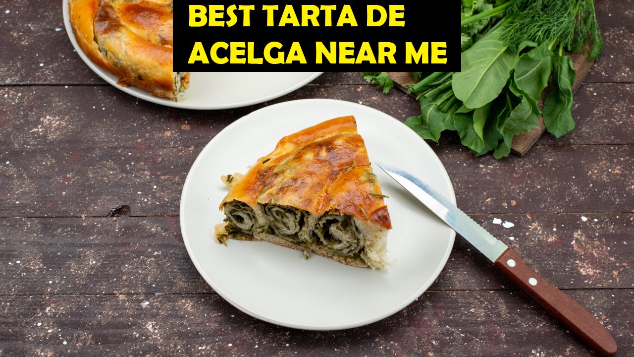 best tarta de acelga near me