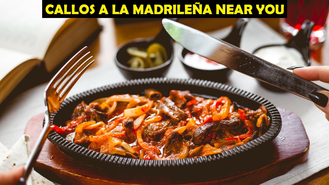 Callos a la Madrileña Near You