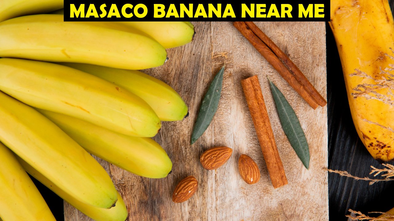 Masaco Banana Near Me