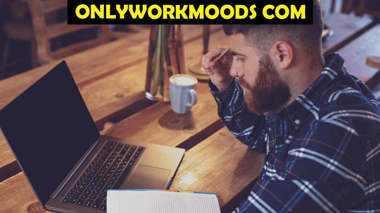 OnlyWorkMoods Com
